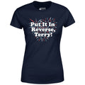 Put It In Reverse, Terry! - Women's