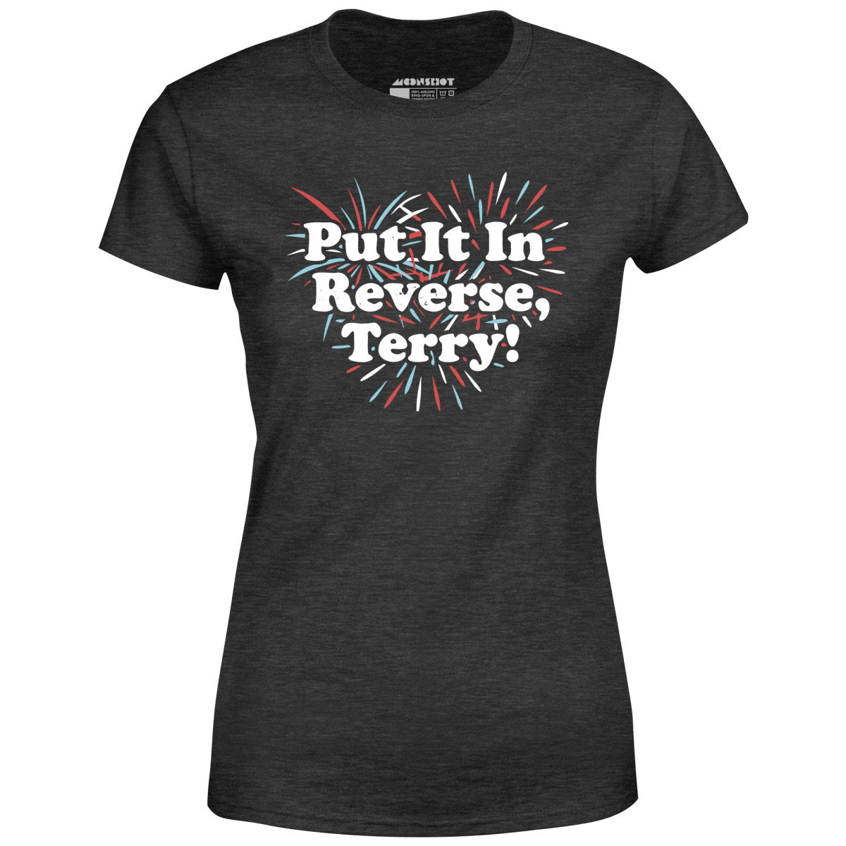 Put It In Reverse, Terry! - Women's