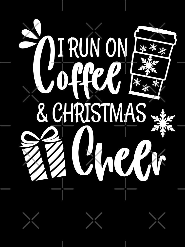 I Run On Coffee and Christmas Cheer by lightseeker14