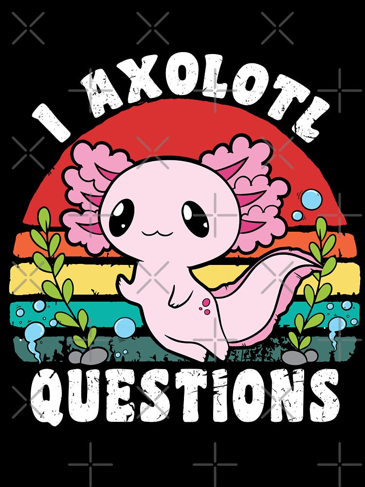 I Axolotl Questions Cute Axolotl distressed Retro Design cool gift for axolotls lovers by JUSTBEELEGANT