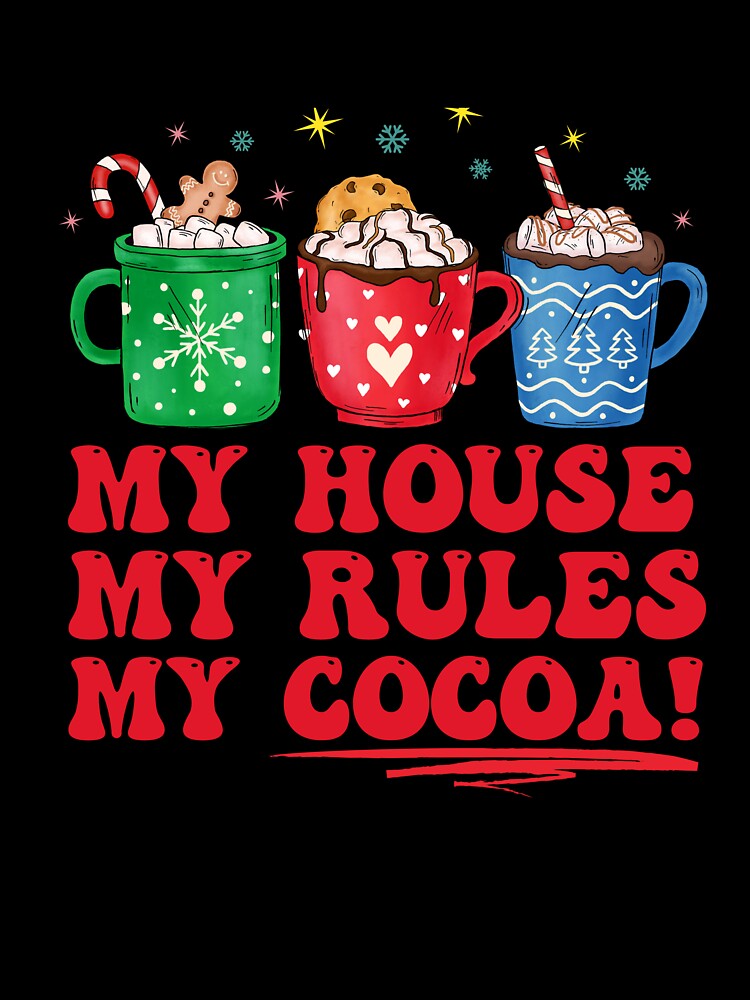 My house my rules my cocoa by EvergreenWhimsy