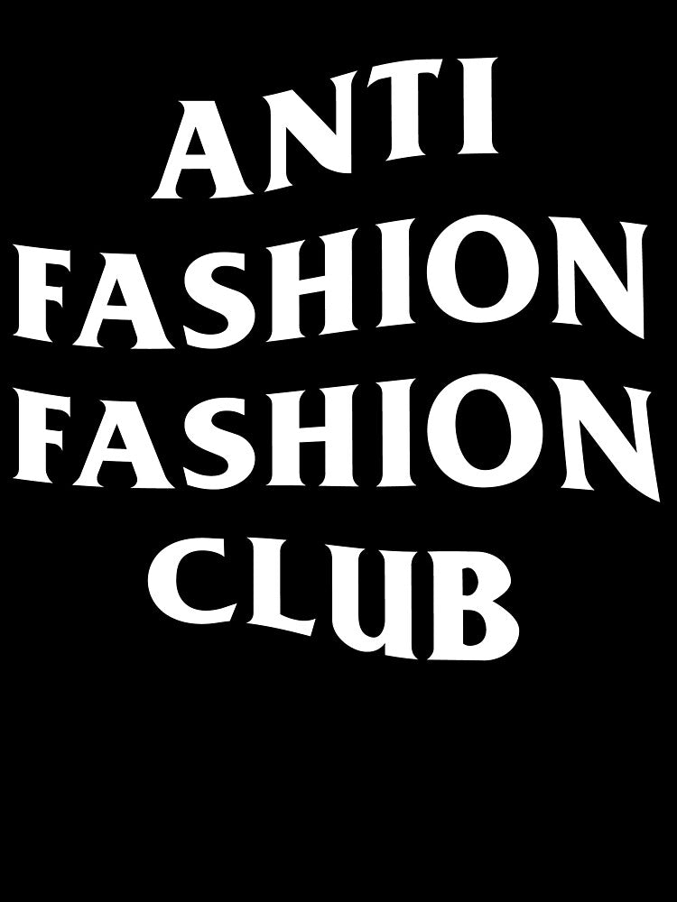 Anti Fashion Fashion Club by daniel-allday