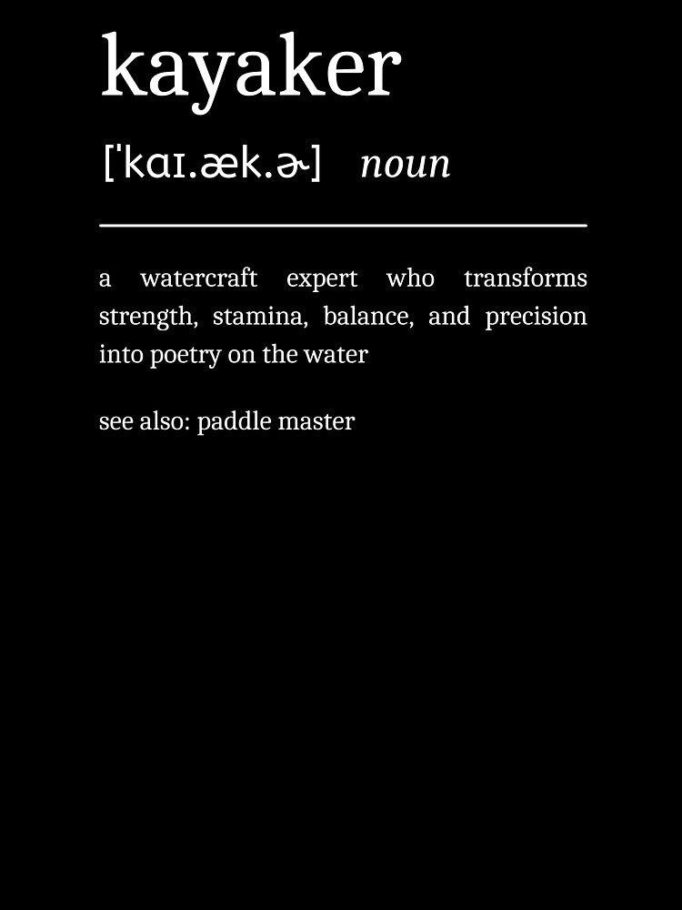 Kayaker Definition Motivational Kayaking Dictionary Kayak Lover by StrideSuccess