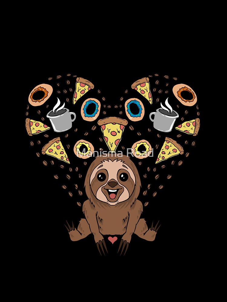 Sweet Sloth T-Shirt With Coffee,Pizza And Donuts Gift by Manisma Road