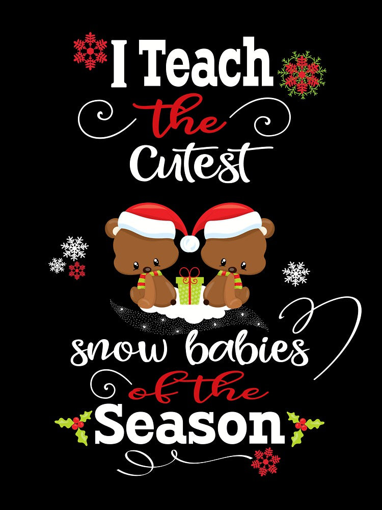 Christmas Teacher Gift I Teach The Cutest Snowbabies Bears by Sapphire Star