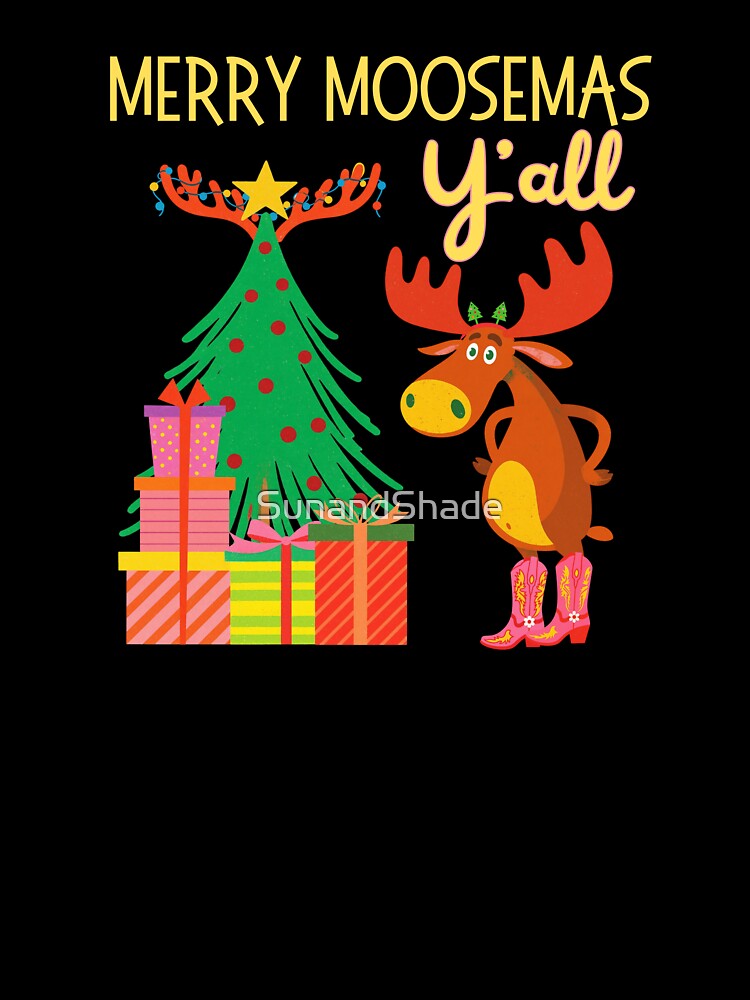 Merry Moosemas Y'all Funny Western Christmas Moose | Light Ink Edition by SunandShade