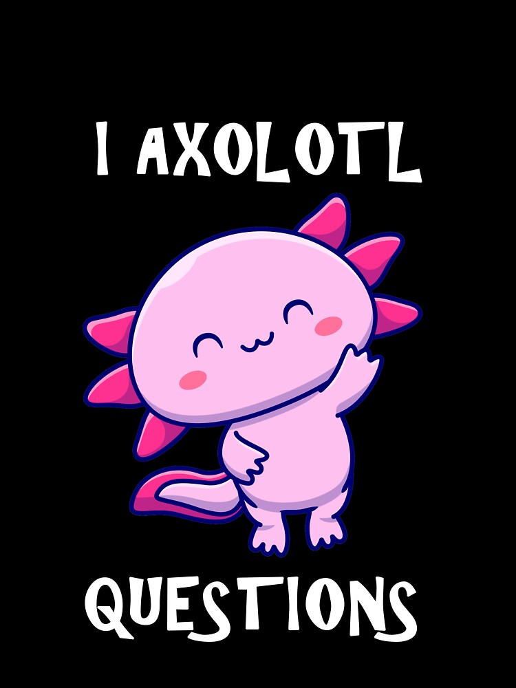I Axolotl Questions by Simo200