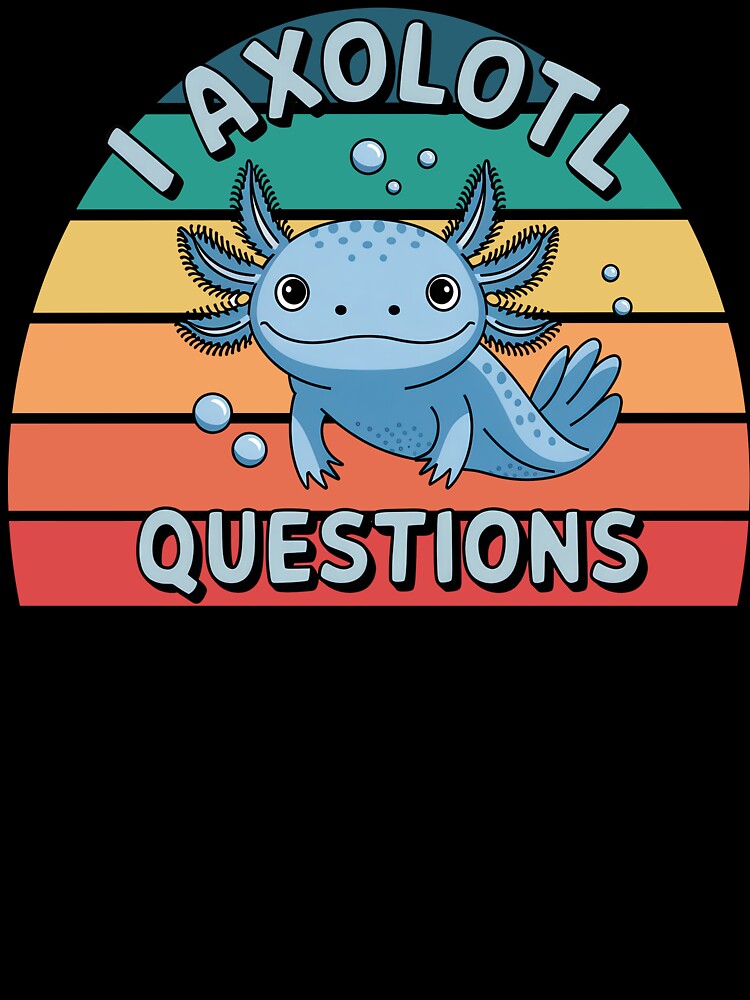 I Axolotl Questions by Angry Swan Designs