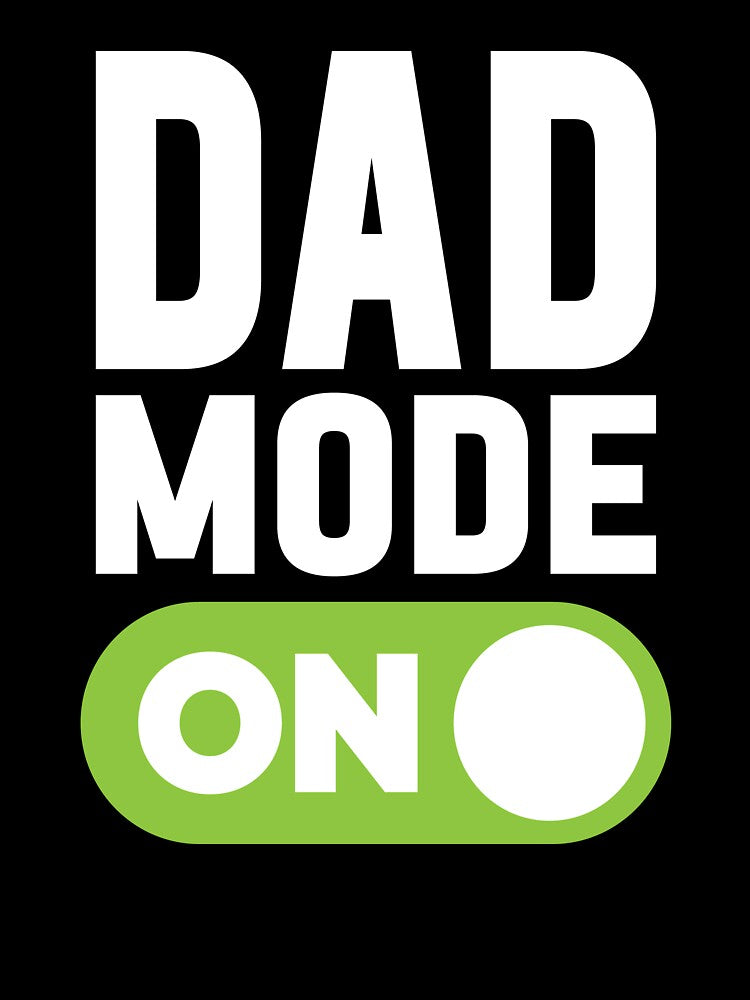 Dad Mode On by freshLayer