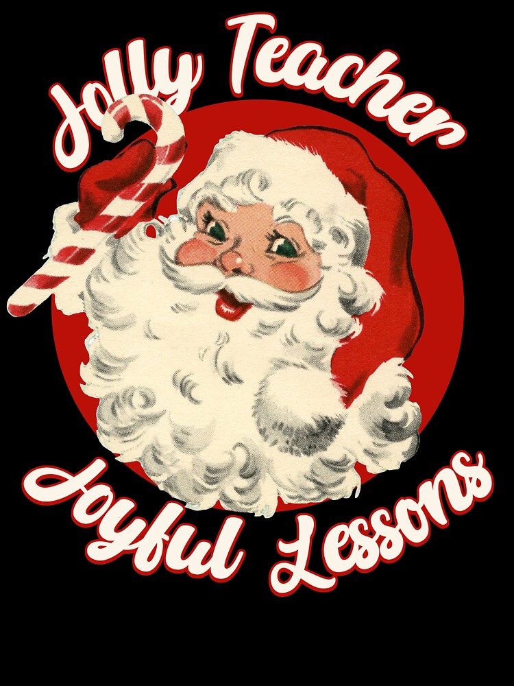 Jolly Teacher, Joyful Lessons Cute Christmas Santa by NoonMoonApparel