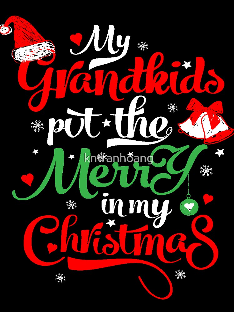 Funny Grandparents Gift - Grandma Grandpa Gifts - Xmas Gift Ideas - My Grandkids Put The Merry In My Christmas by kntranhoang