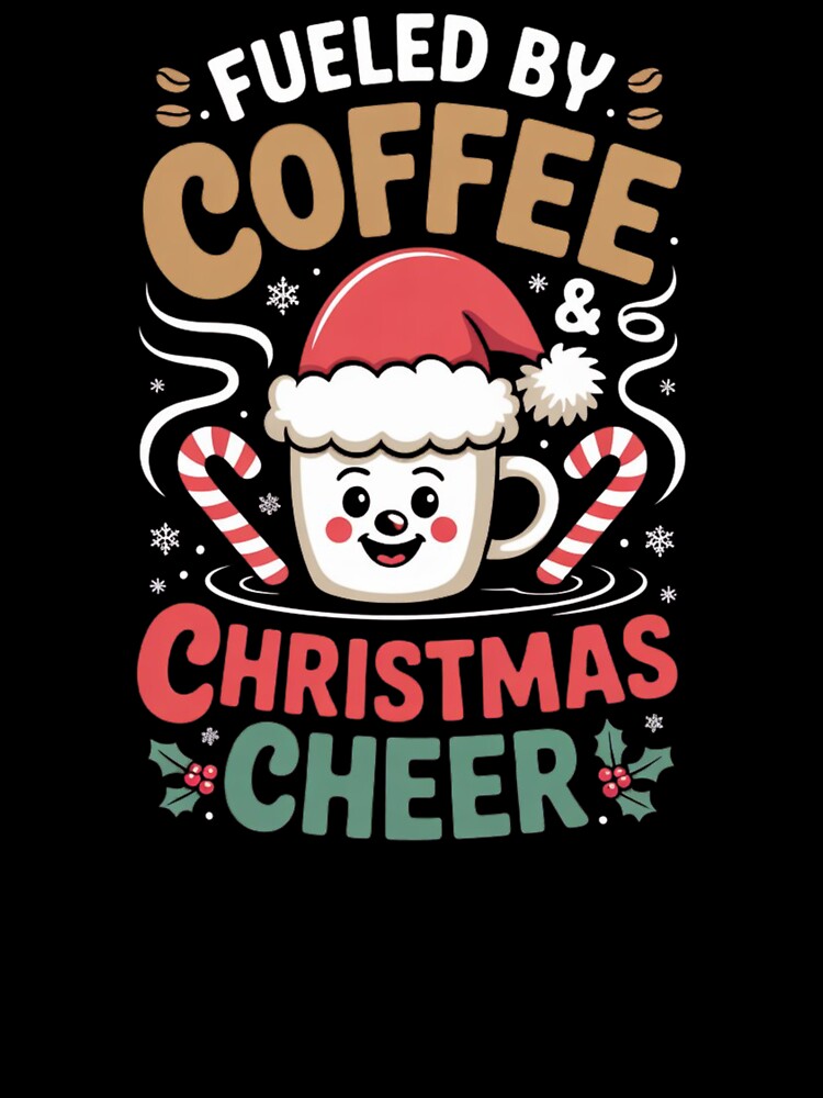 Fueled by Coffee and Christmas Cheer Funny Holiday Design by DailyInkWear