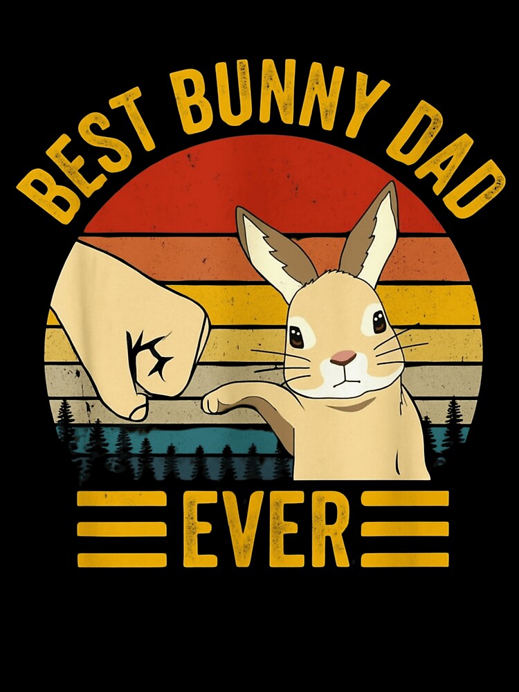 Best Bunny Dad Ever Retro Sunset Rabbit Fist Bump by haitrieuic96