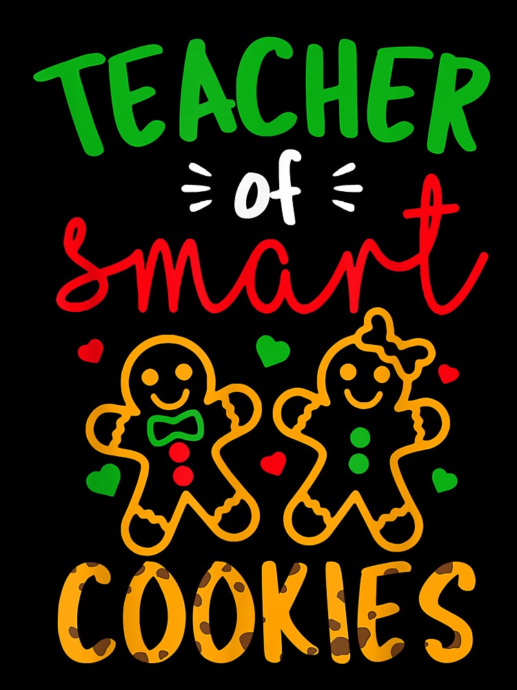 Christmas Teacher Of Smart Cookies Cute Gingerbread Women by IsraelCastro