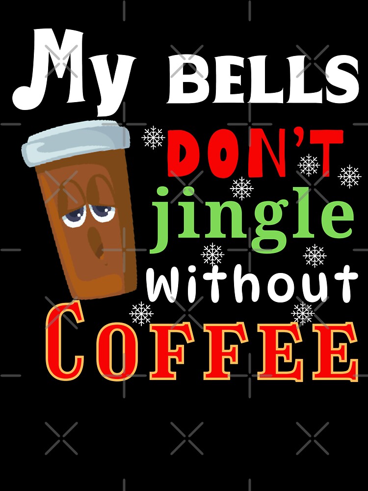 Retro my bells don't jingle without coffee funny quote by Lovemountain
