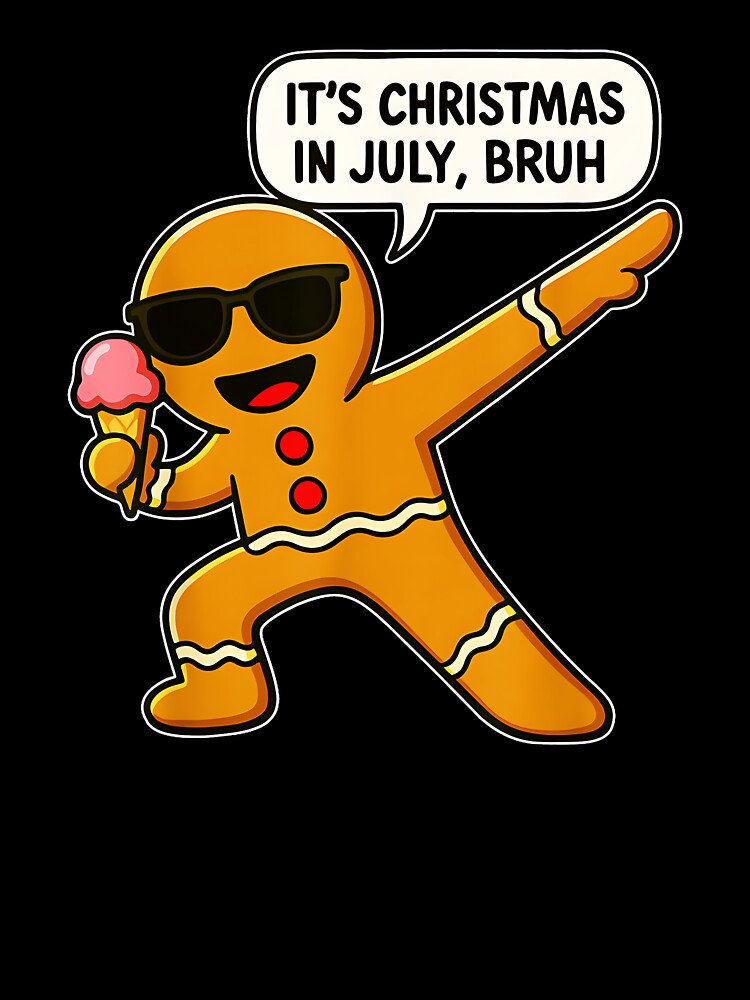It's Christmas In July, Bruh Dabbing Gingerbread Man Summer Holiday Funny Celebration by Hugosploosh