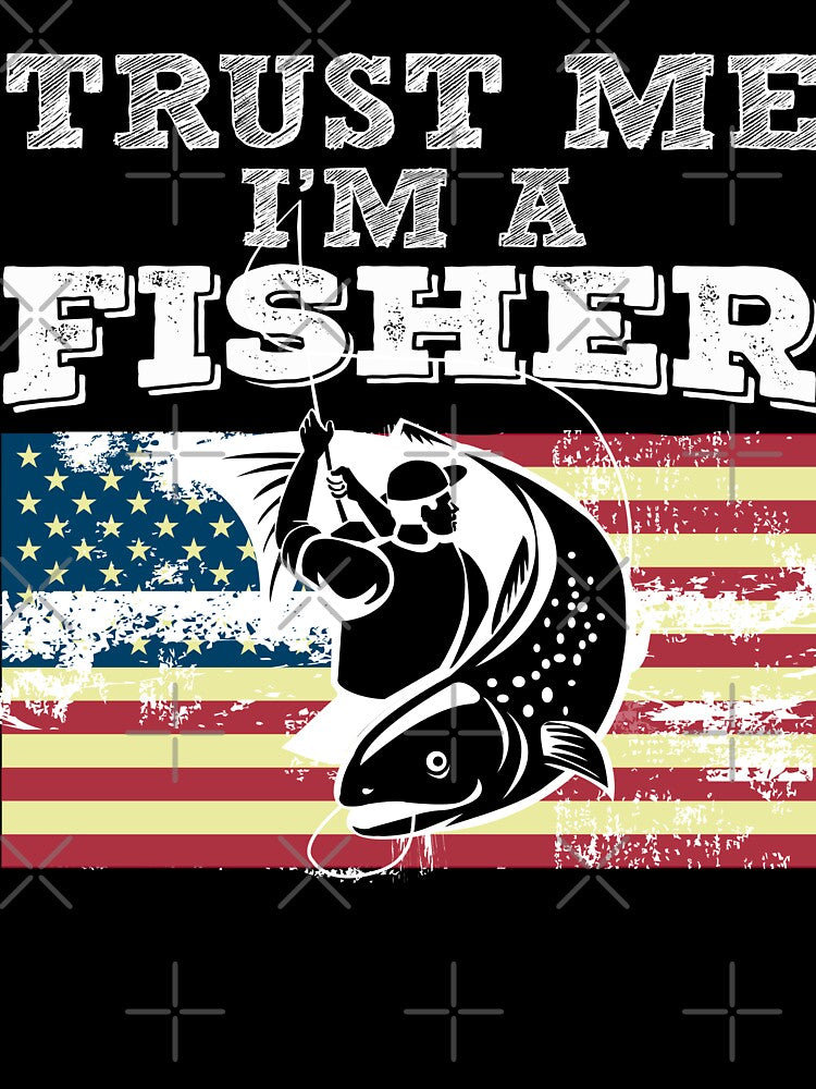 Trust Me I'm A Fishing Fisher by URBANBOX