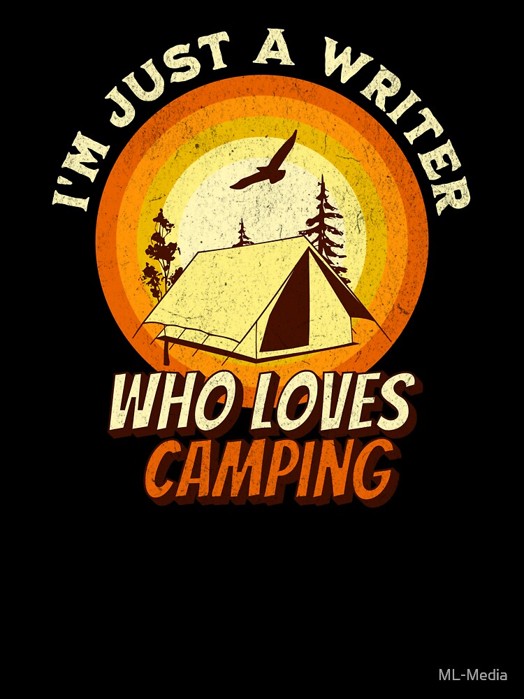 Camping Lover Shirt - I'm just a Writer by ML-Media