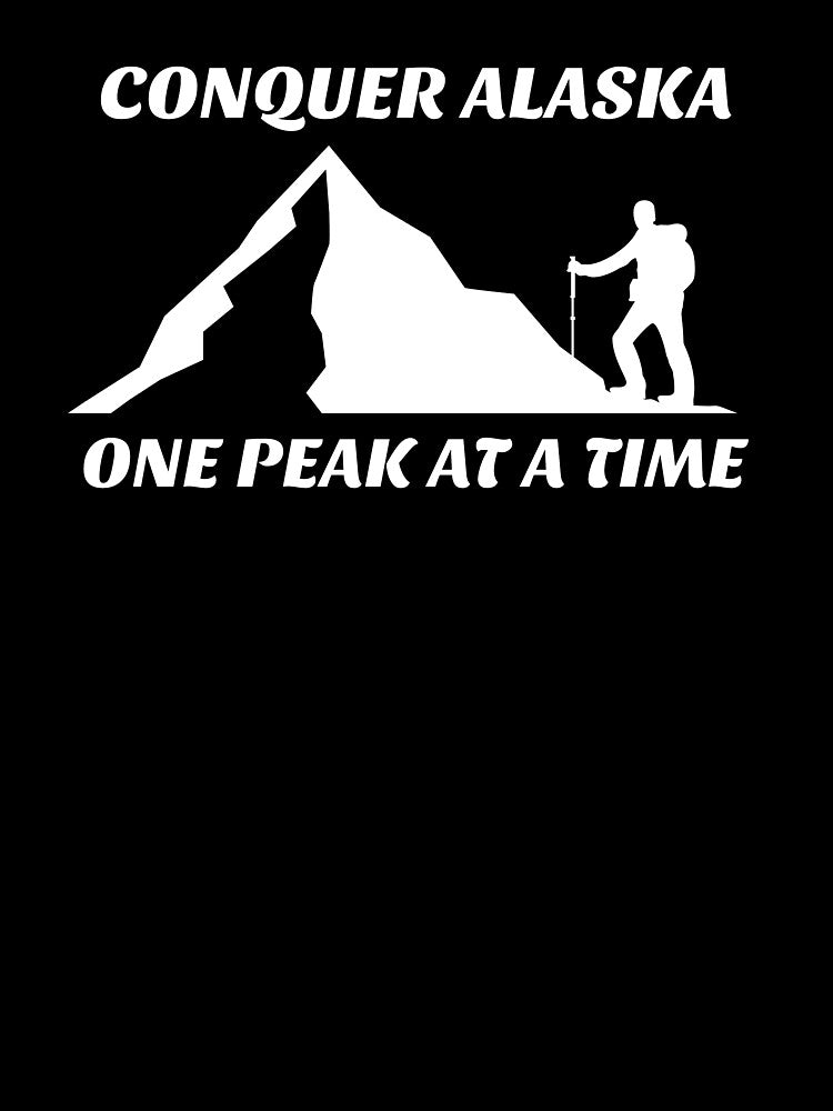 CONQUER ALASKA ONE PEAK AT A TIME by JMBoy