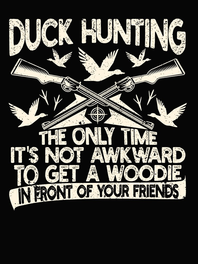 Duck Hunting The Only Time It's Not Awkward To Get A Woodie by taaddison50