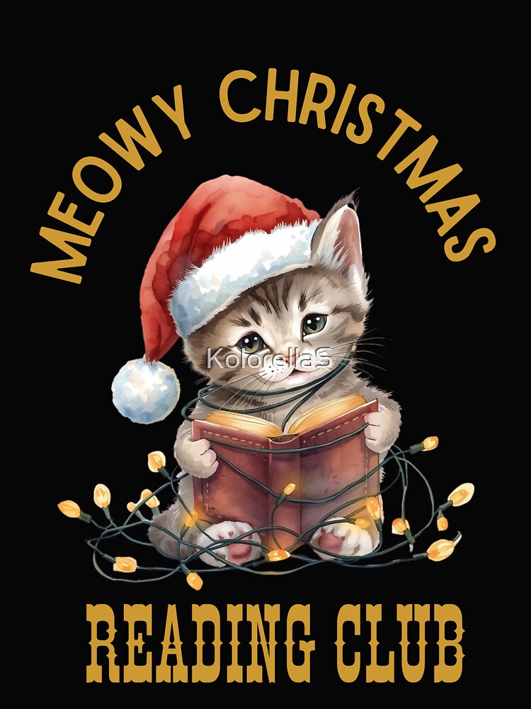 Meowy Christmas, Book Lover Christmas,   Cozy Christmas Reading Club, Cute Christmas Cat Book Lover by KolorellaS