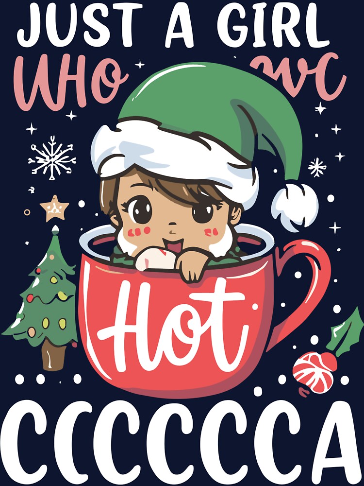Just A Girl Who Love Christmas Hot Cocoa T-Shirts by MizoX7