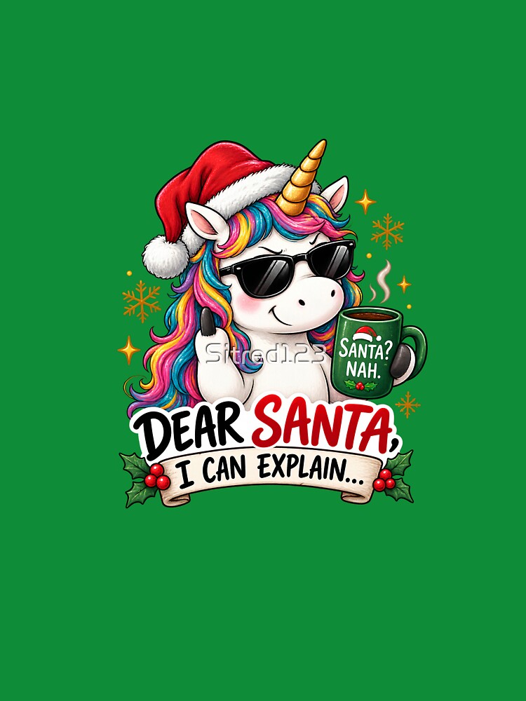 Dear Santa I Can Explain Funny Christmas Unicorn Sarcastic by Sitred123