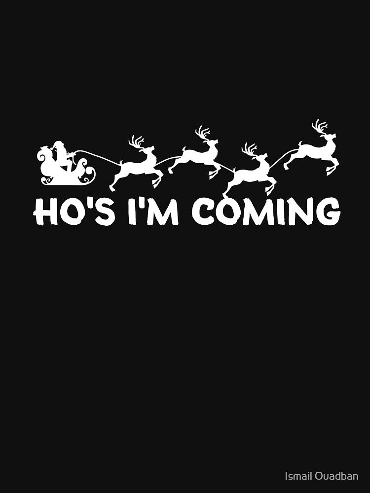 HO'S I'M COMING SHIRT by Ismail Ouadban