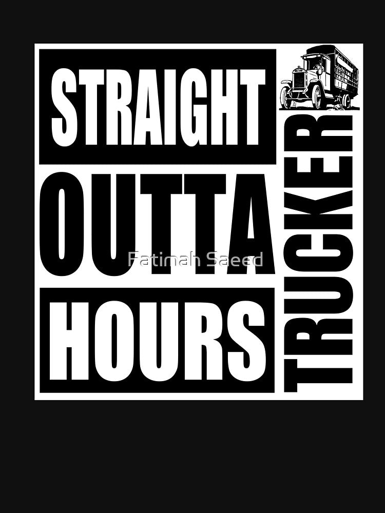 Funny Straight Outta Hours Loves Trucker Car Shirt Men Women by Fatimah Saeed