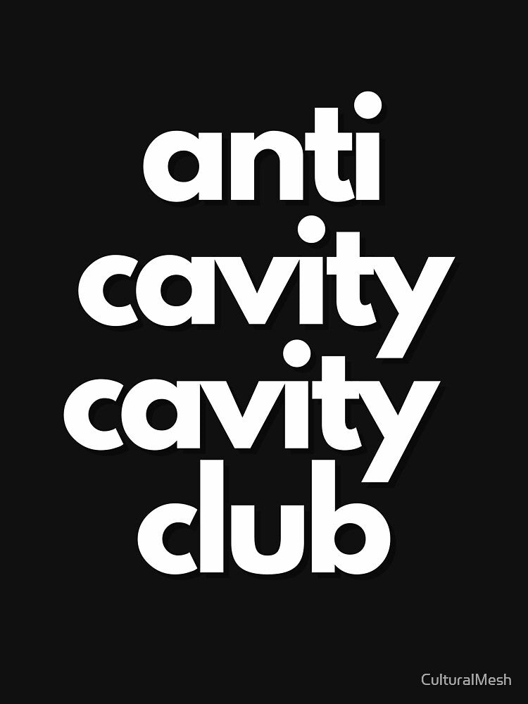 anti cavity cavity club by CulturalMesh