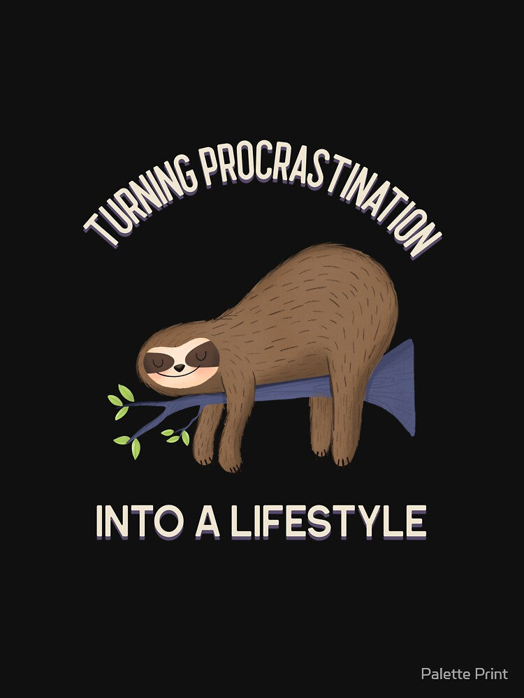 Turning Procrastination Into a Lifestyle by Palette Print