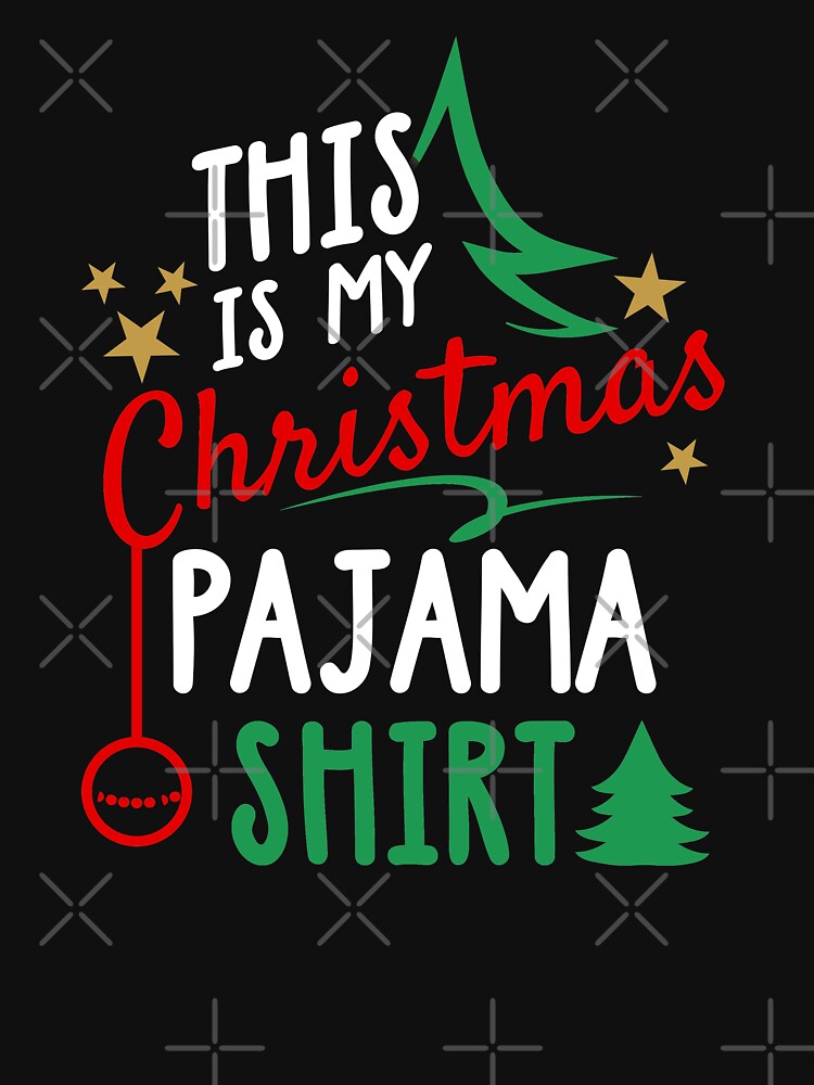 This Is My Christmas Pajama Shirt Funny Xmas by tshirtexpressiv
