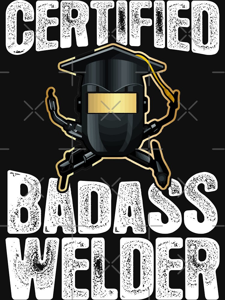 Certified Badass Welder by Tee Hub