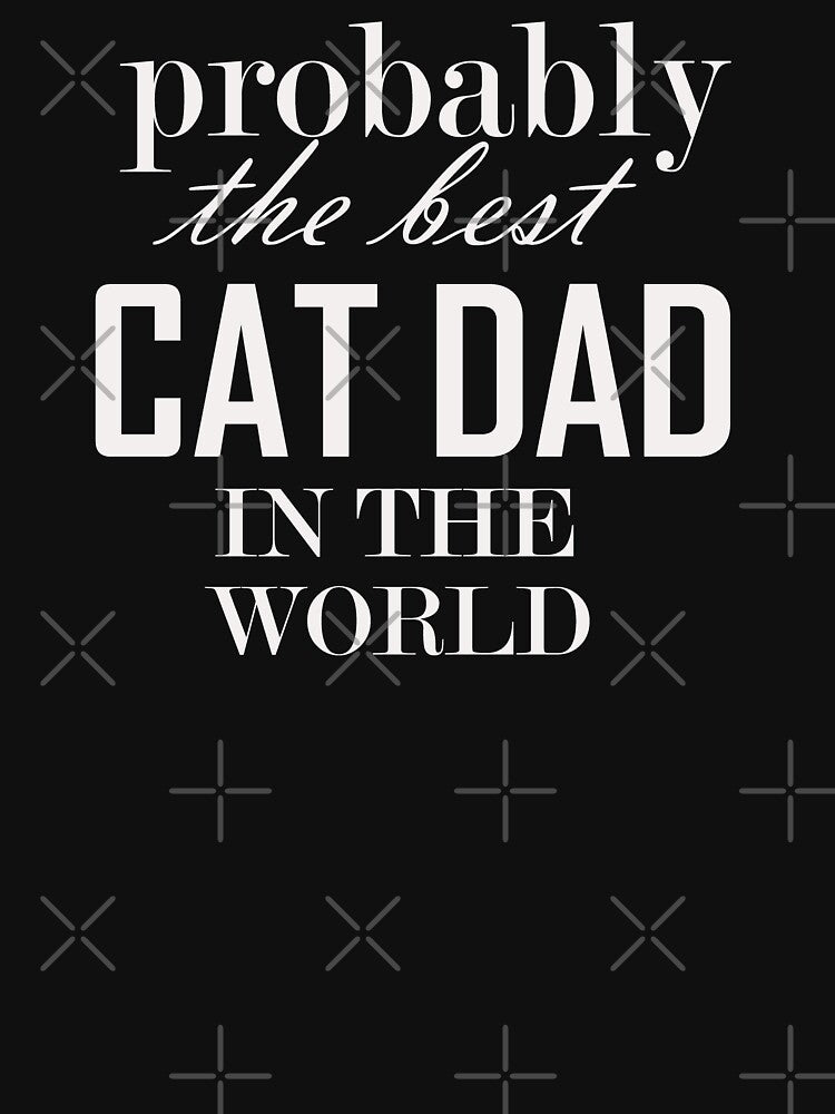 Probably the Best Cat dad in the world gift funny t shirt by mohmmed22