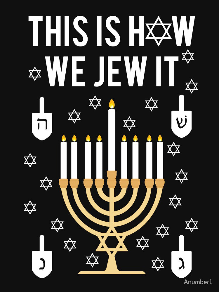 Funny Jewish Hanukkah Gift This Is How We Jew It T-Shirt by Anumber1