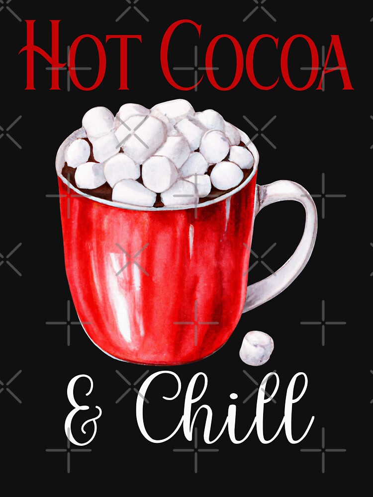 Hot Cocoa and Chill by jamie Omahen