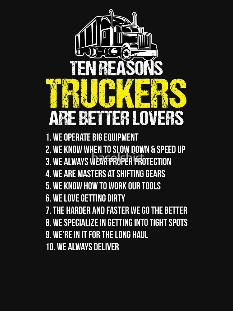 Trucker Ten Reasons Truckers Are Better Lover Birthday Gift Idea by haselshirt