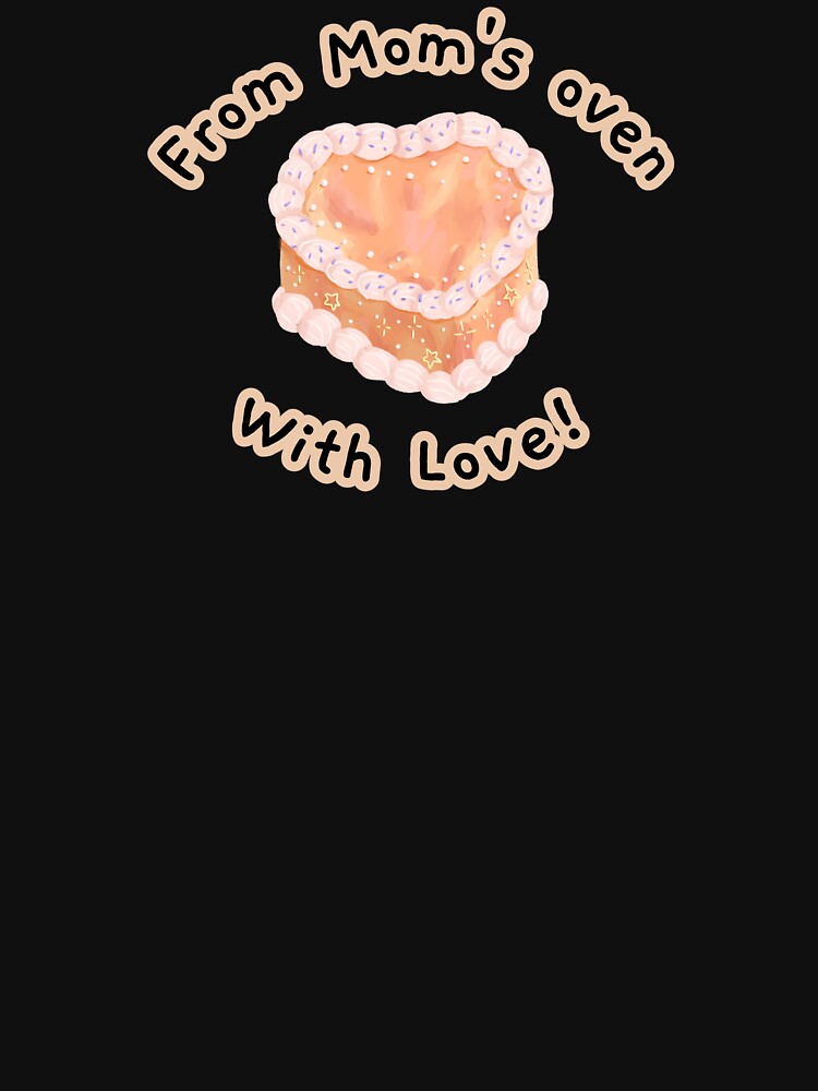 From Mom's Oven With Love Baking Mom by DomTeesHaven