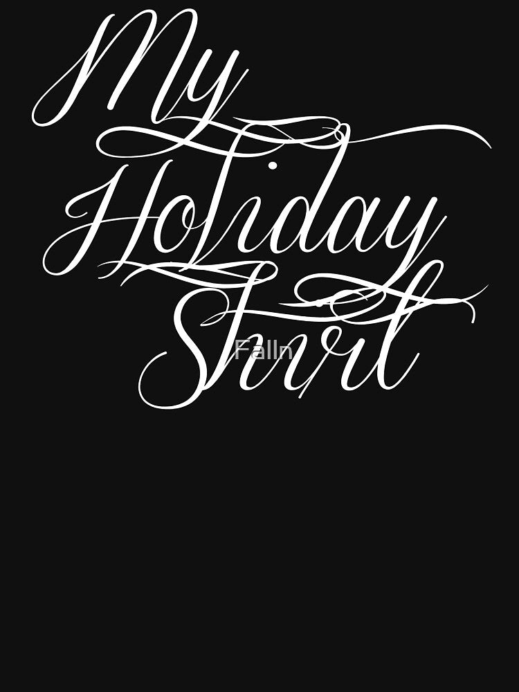 My Holiday Shirt (white text) by Falln