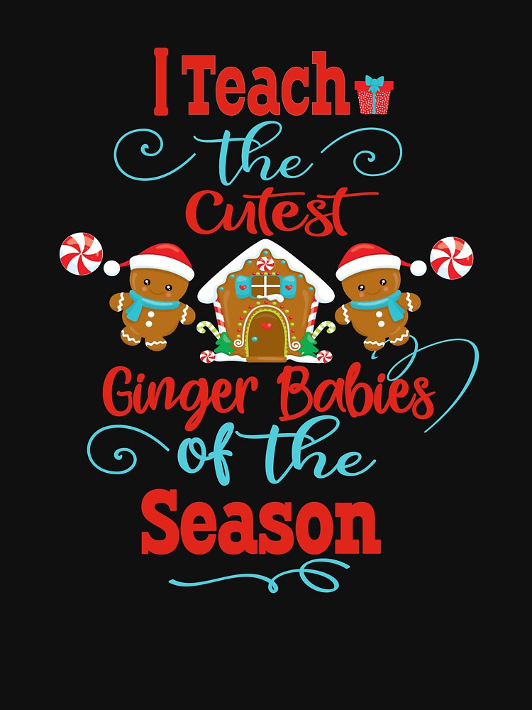 Christmas Teacher Gift I Teach the Cutest Ginger Babies by Sapphire Star