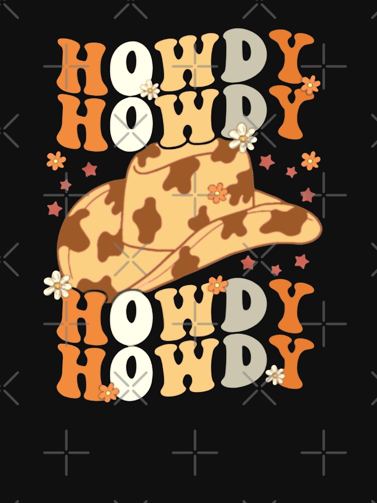 howdy howdy t shirt, cowgirl, rodeo, eeho, nashville, bridesmaid gifts, western, country girl by Sophistical