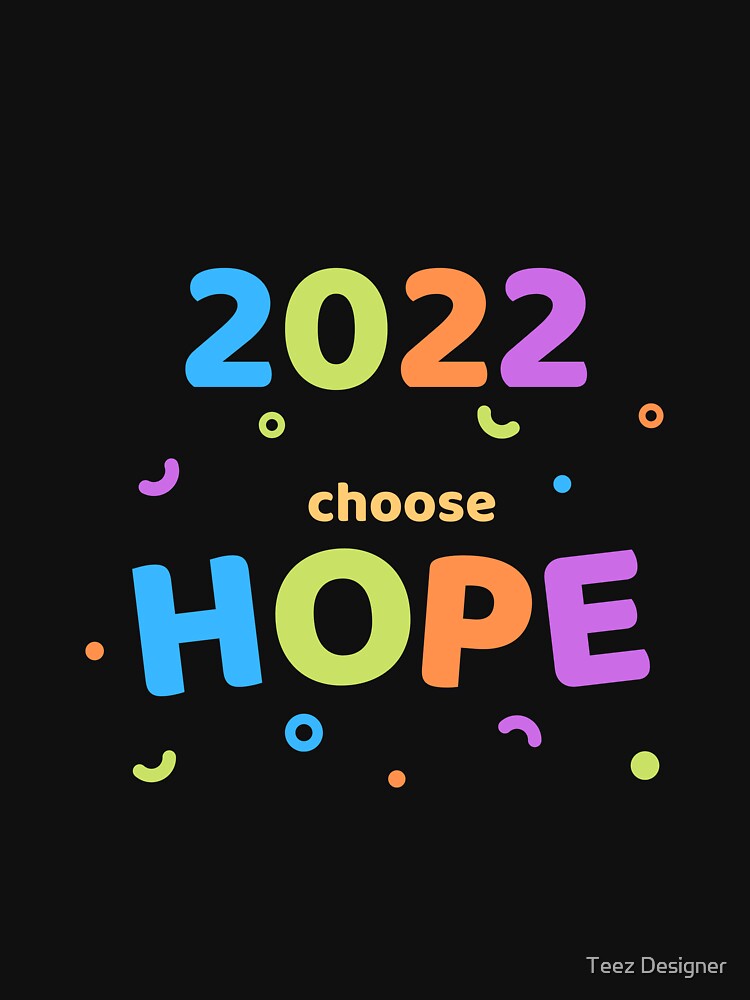 2022 Choose Hope by Teez Designer