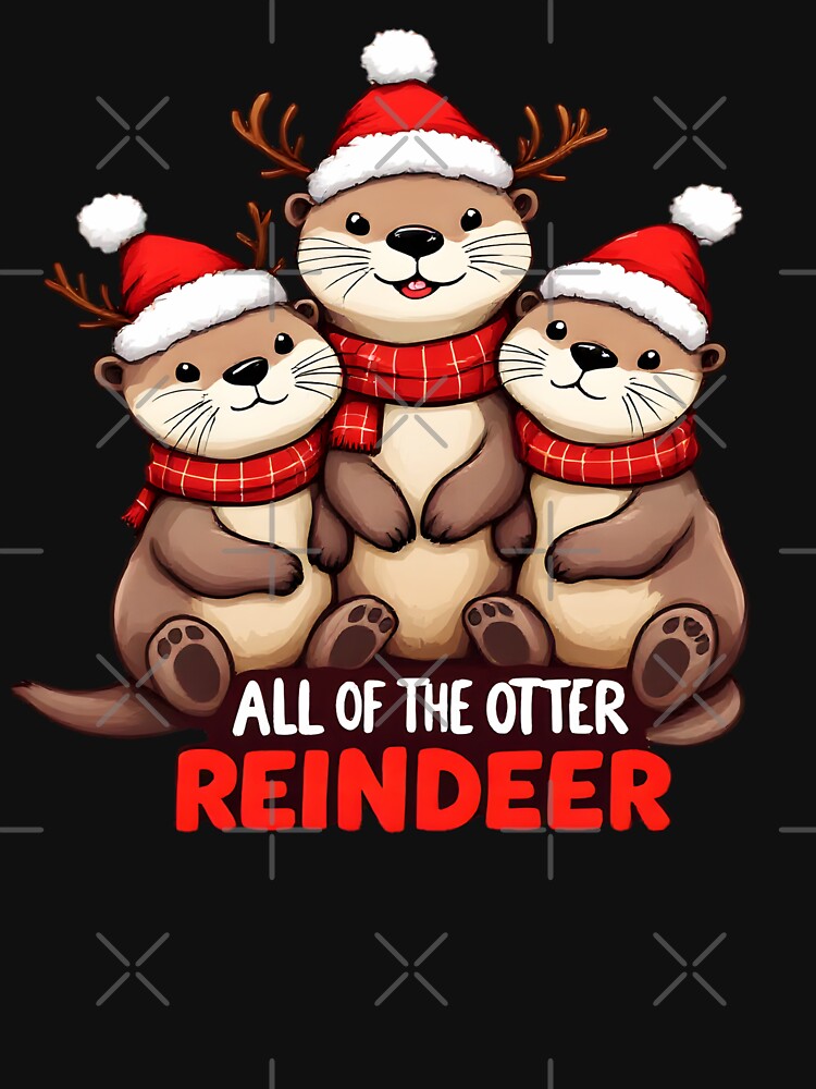 All Of The Otter Reindeer by AlphaTeez