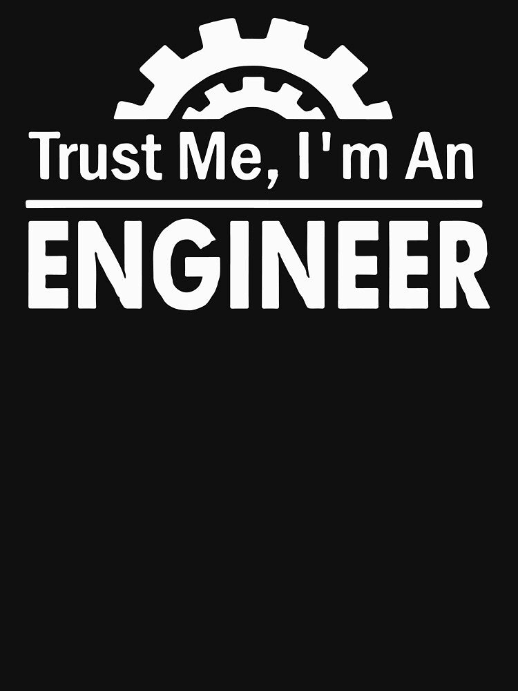 Trust Me Im An Engineer by beatdesigns