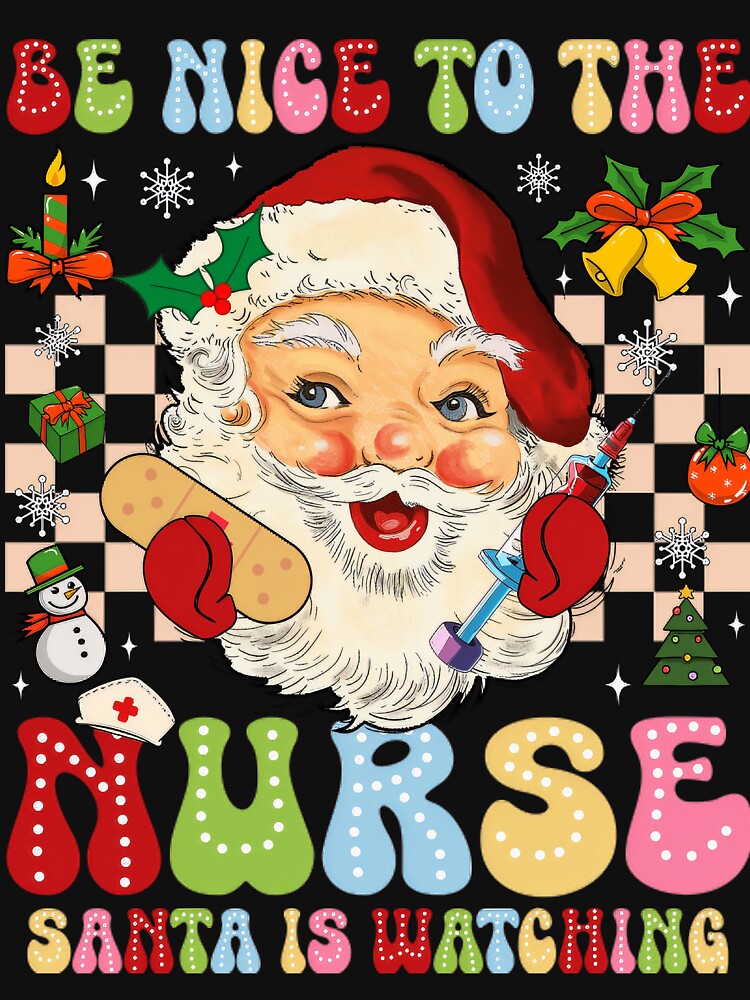 Nice Be Nurse Nurse Classic Santa Christmas The is Watching To Retro Vintage by FrankyTepper