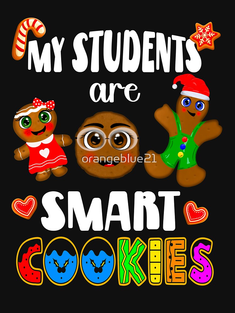 My Students are Smart Cookies, Christmas Gift for Teacher by orangeblue21