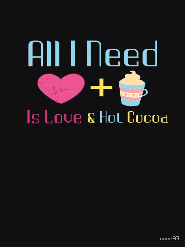All I Need Is Love And Hot Cocoa by noor-93