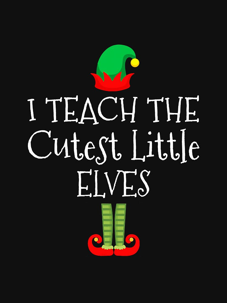I Teach The Cutest Little Elves by unassertive19