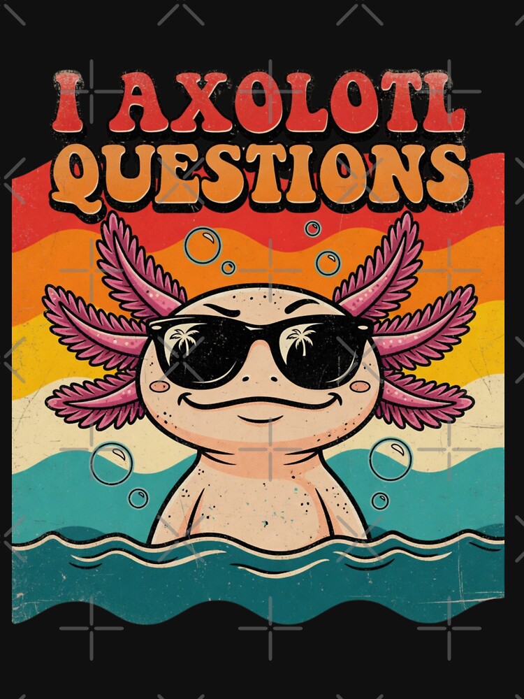 I Axolotl Questions Adults Youth Kids Retro Vintage by CF_VintageDesign