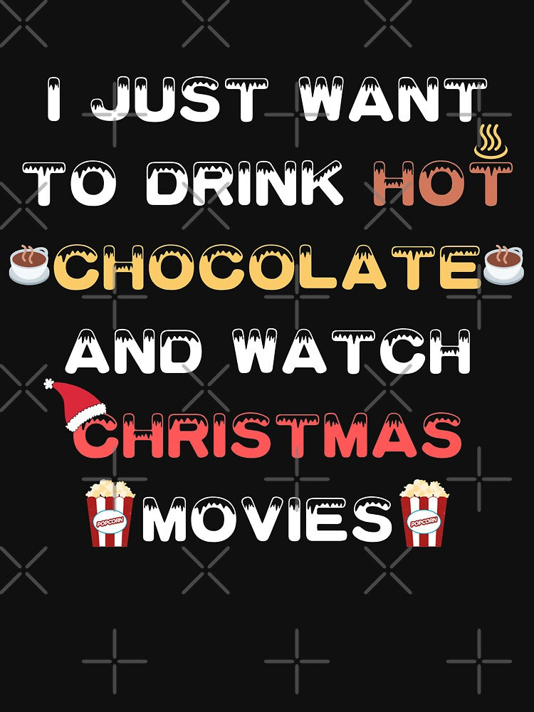 I Just Want To Drink Hot Chocolate And Watch Christmas Movies, Funny Christmas Pajama Gift for Mom, Dad, Brother, or Sister by PrettyAmazing